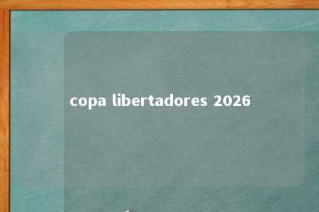 copa libertadores 2026 