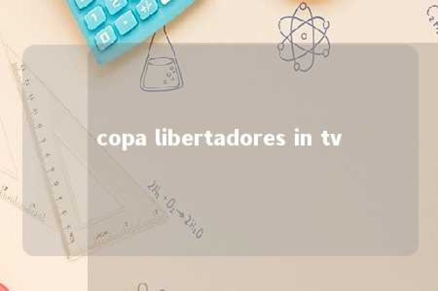 copa libertadores in tv 