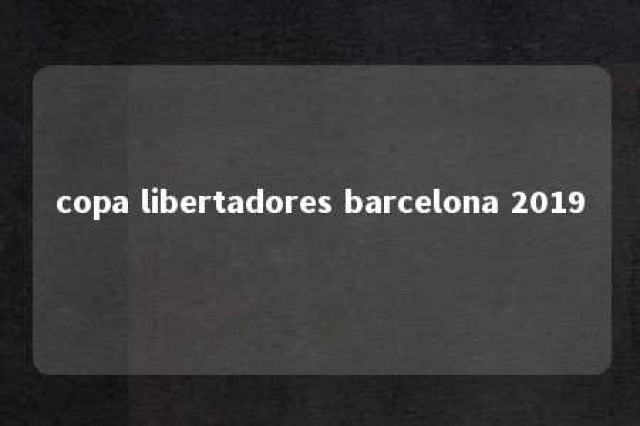 copa libertadores barcelona 2019 