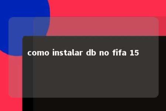 como instalar db no fifa 15 